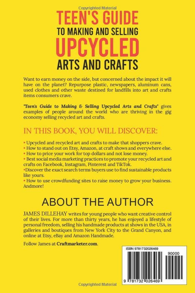 Teen'S Guide to Making and Selling Upcycled Arts and Crafts: How to Start a Creative Reduce-Reuse-Recycle Side Gig